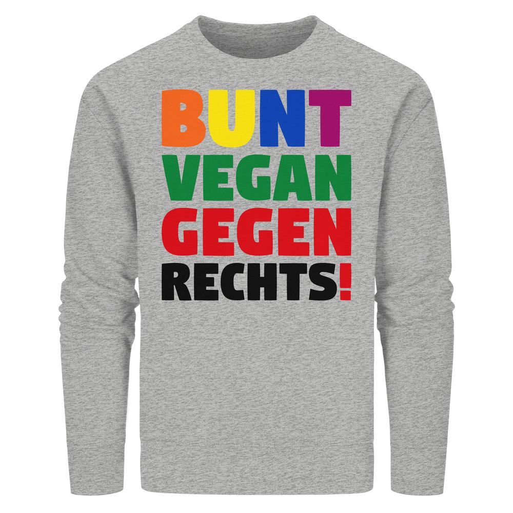 Vegan und Bio Unisex Sweatshirt: BUNT, VEGAN und GEGEN RECHTS! Heather-graues Langarmshirt mit multicolor Slogan, für Toleranz und Tierrechte, aus Bio-Baumwolle und recyceltem Polyester.
