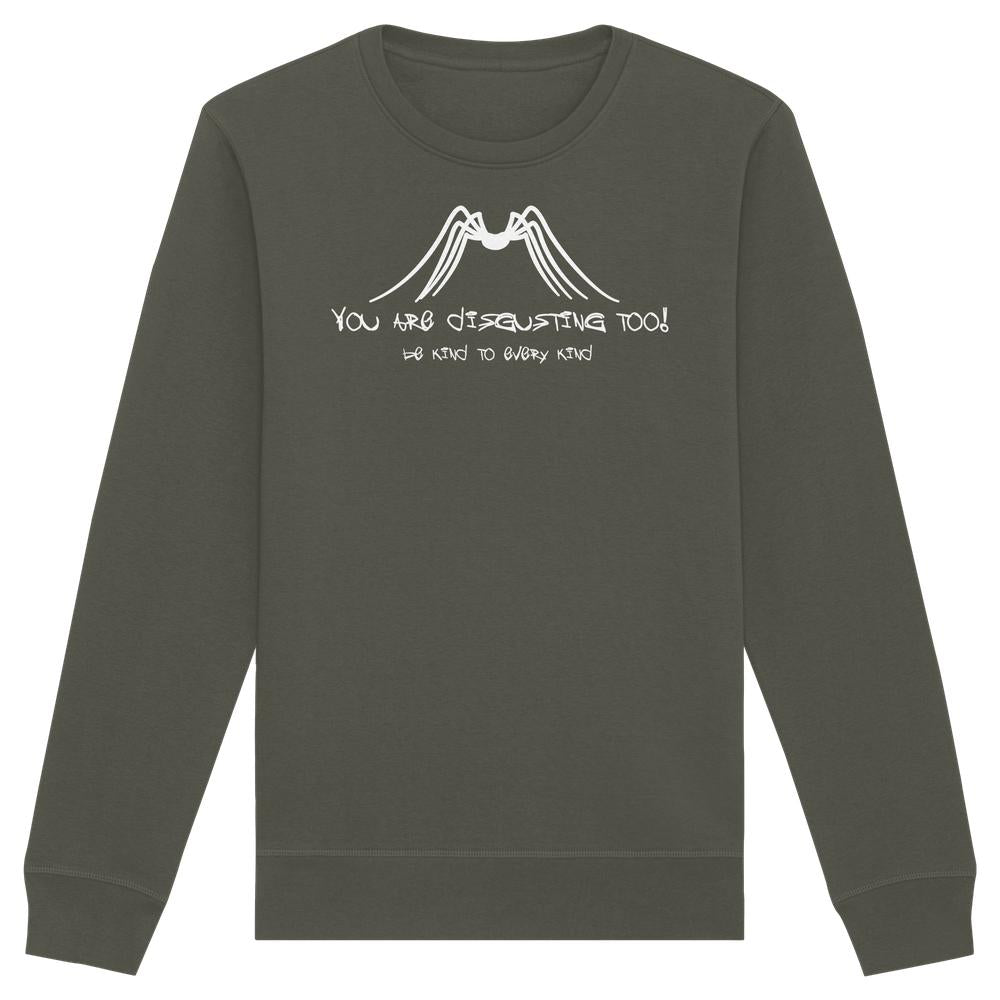 Vegan und Bio Unisex Sweatshirt mit weißem Spinnen-Design und Spruch: „You are disgusting too! Be kind to every kind.“ Nachhaltige Baumwoll-Polyester-Mischung.