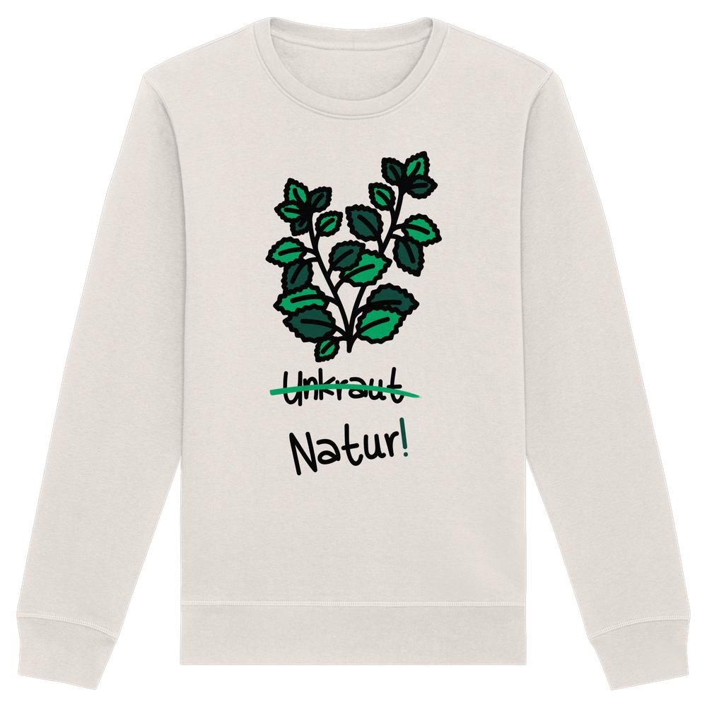 Vegan und Bio Unisex Sweatshirt: Brennnessel - Naturschutz, zeigt eine stilisierte Pflanze mit dem durchgestrichenen Wort “Unkraut” und darunter “Natur!”, hergestellt aus Bio-Baumwolle und recyceltem Polyester.