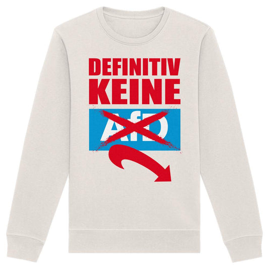 Vegan und Bio Unisex Sweatshirt mit politischem Statement: Definitiv KEINE AfD in roten Buchstaben, aus Bio-Baumwolle und recyceltem Polyester, normale Passform, von RUDE REBEL.