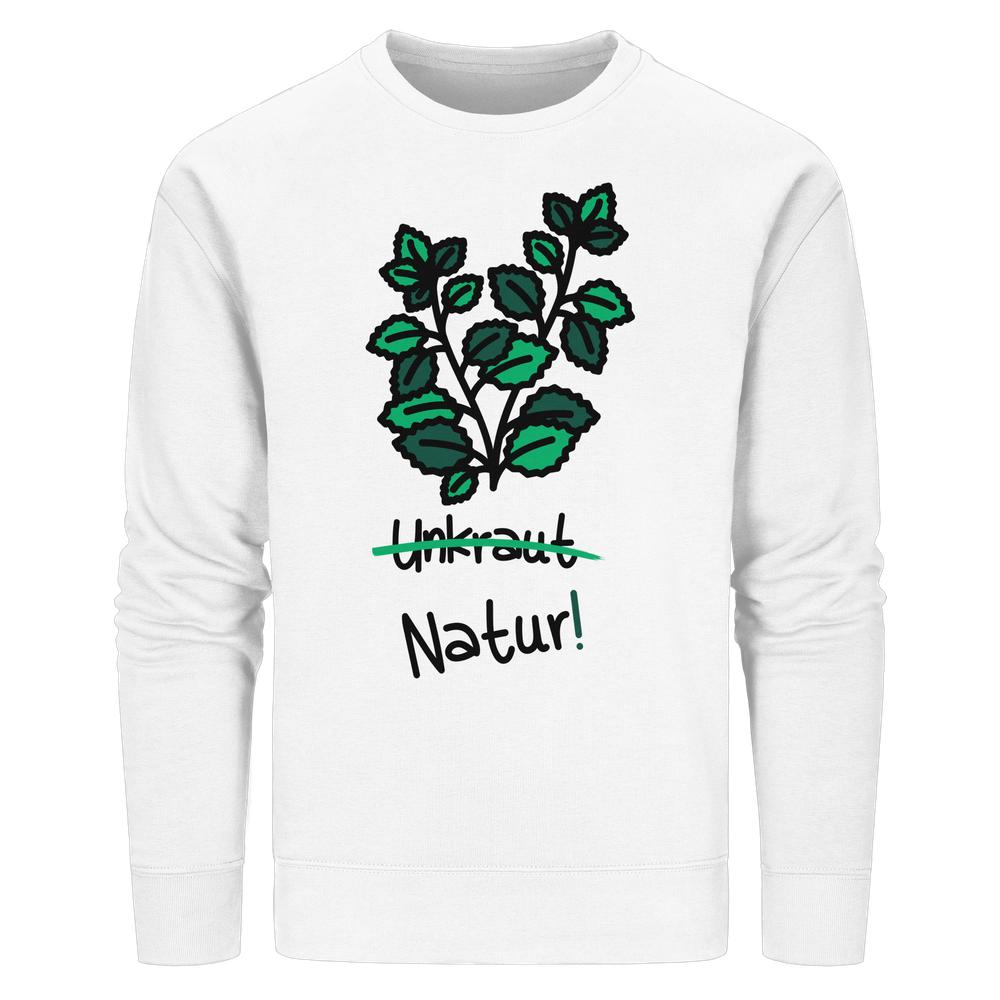 Weißes Unisex-Sweatshirt mit grünem Pflanzenmotiv, durchgestrichenem Unkraut und darunter Natur! in handgezeichneter Schrift. Veganes, nachhaltiges Design von RUDE REBEL.