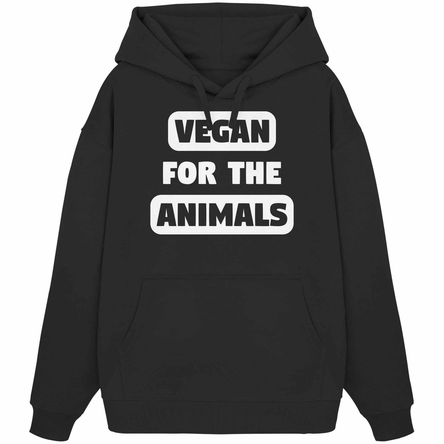 Vegan und Bio Oversized Hoodie: VEGAN FOR THE ANIMALS, aus 100% Bio-Baumwolle mit Kängurutasche und Kapuze, rebellisches Design für Tierrechte.