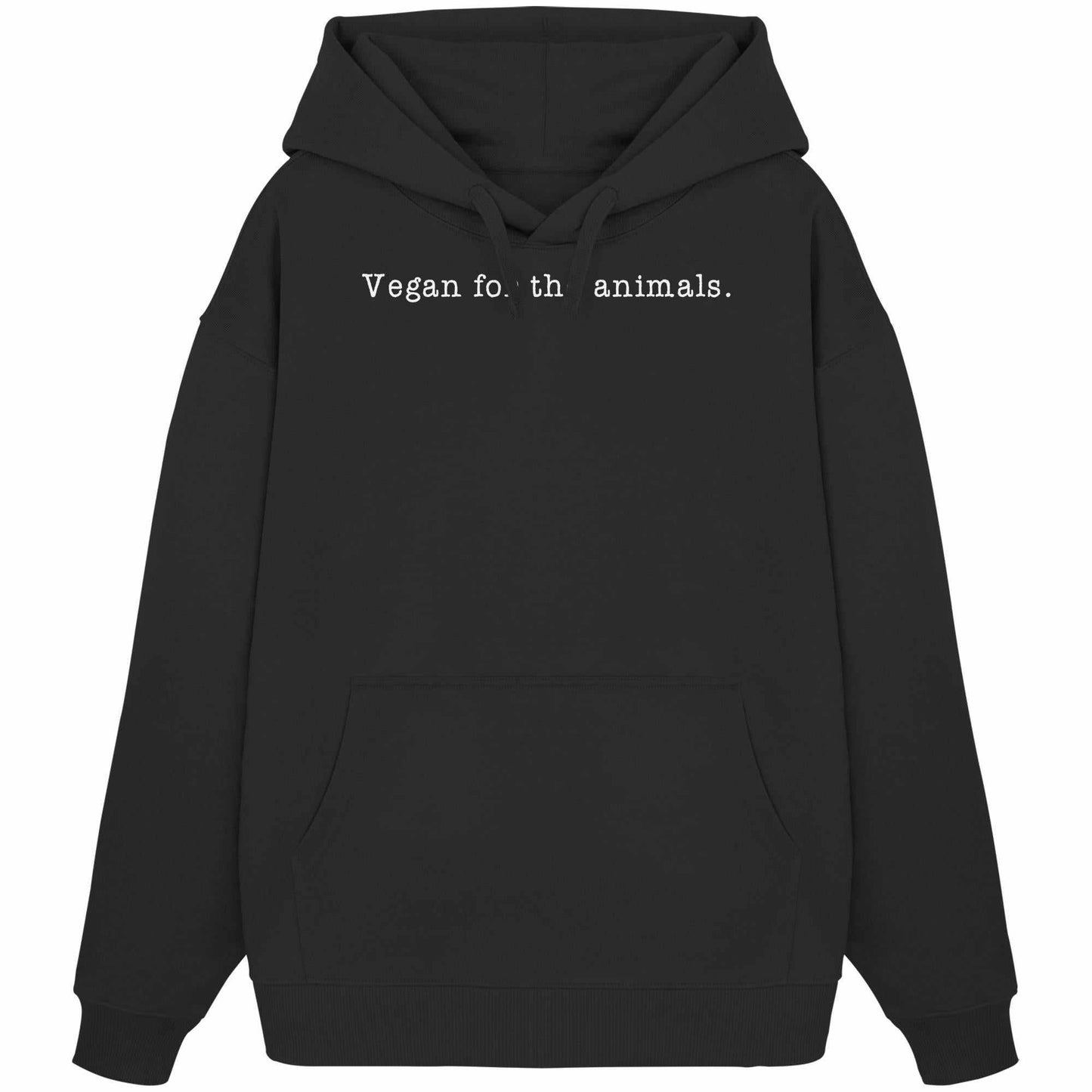 Vegan und Bio Oversized Hoodie mit weißem Text, Minimalismus Design - Vegan for the animals, aus 100% Bio-Baumwolle, Kängurutasche und Kapuze, rebellischer Stil von RUDE REBEL.