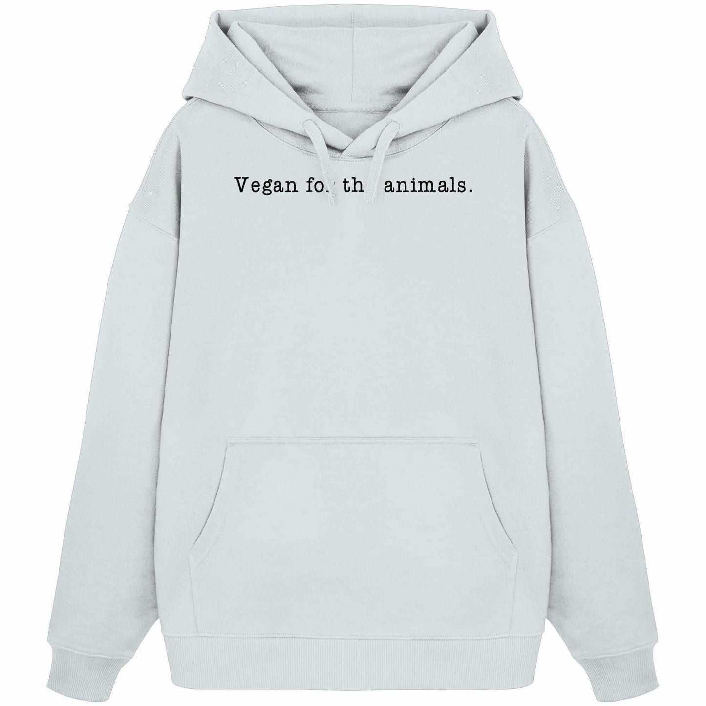 Vegan und Bio Oversized Hoodie: Minimalism Design - Vegan for the animals, mit schwarzem Text, Kängurutasche und Kapuze, aus 100% Bio-Baumwolle.