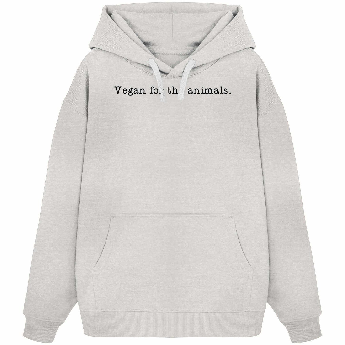 Vegan und Bio Oversized Hoodie: Minimalism Design - Vegan for the animals. Weißer Hoodie mit schwarzem Text, Kängurutasche, Kapuze; 100% Bio-Baumwolle, rebellisches Design von RUDE REBEL.