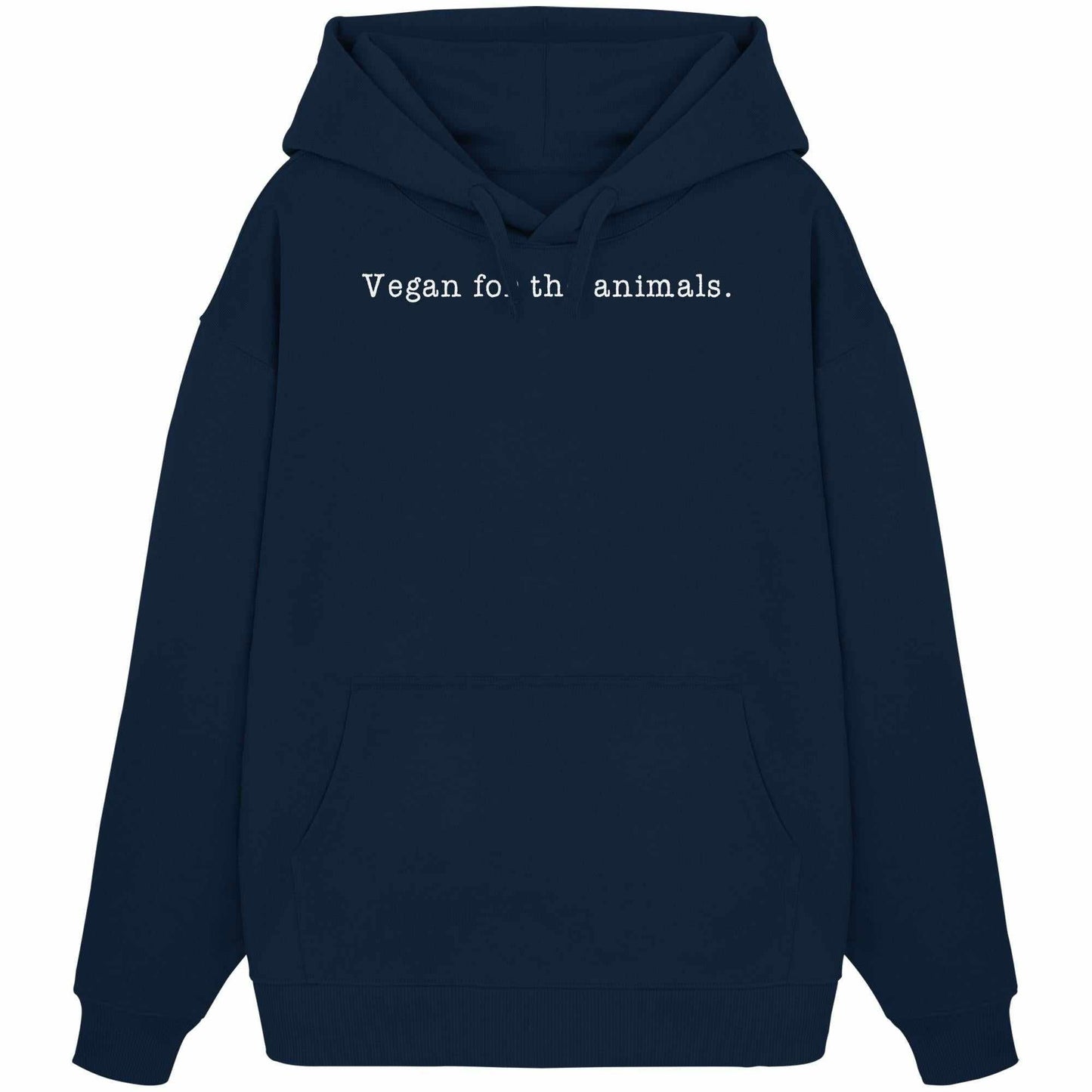 Vegan und Bio Oversized Hoodie: Minimalism Design - Vegan for the animals. Aus 100% Bio-Baumwolle, mit Kängurutasche und Kapuze, rebellisches Design für bewussten Lebensstil.