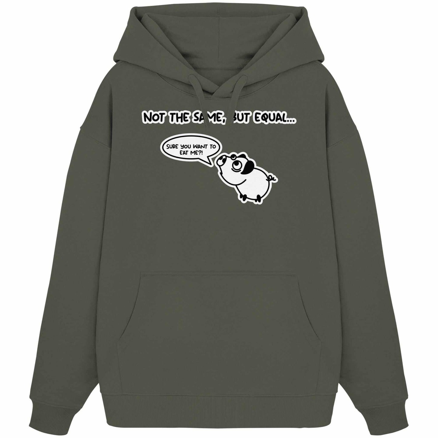 Vegan und Bio Oversized Hoodie: Cute Pig - Not the same, but equal... mit aufgedrucktem cartoon Schwein, das Hundelaute übt, aus 100% Bio-Baumwolle, rebellisches Design von RUDE REBEL.