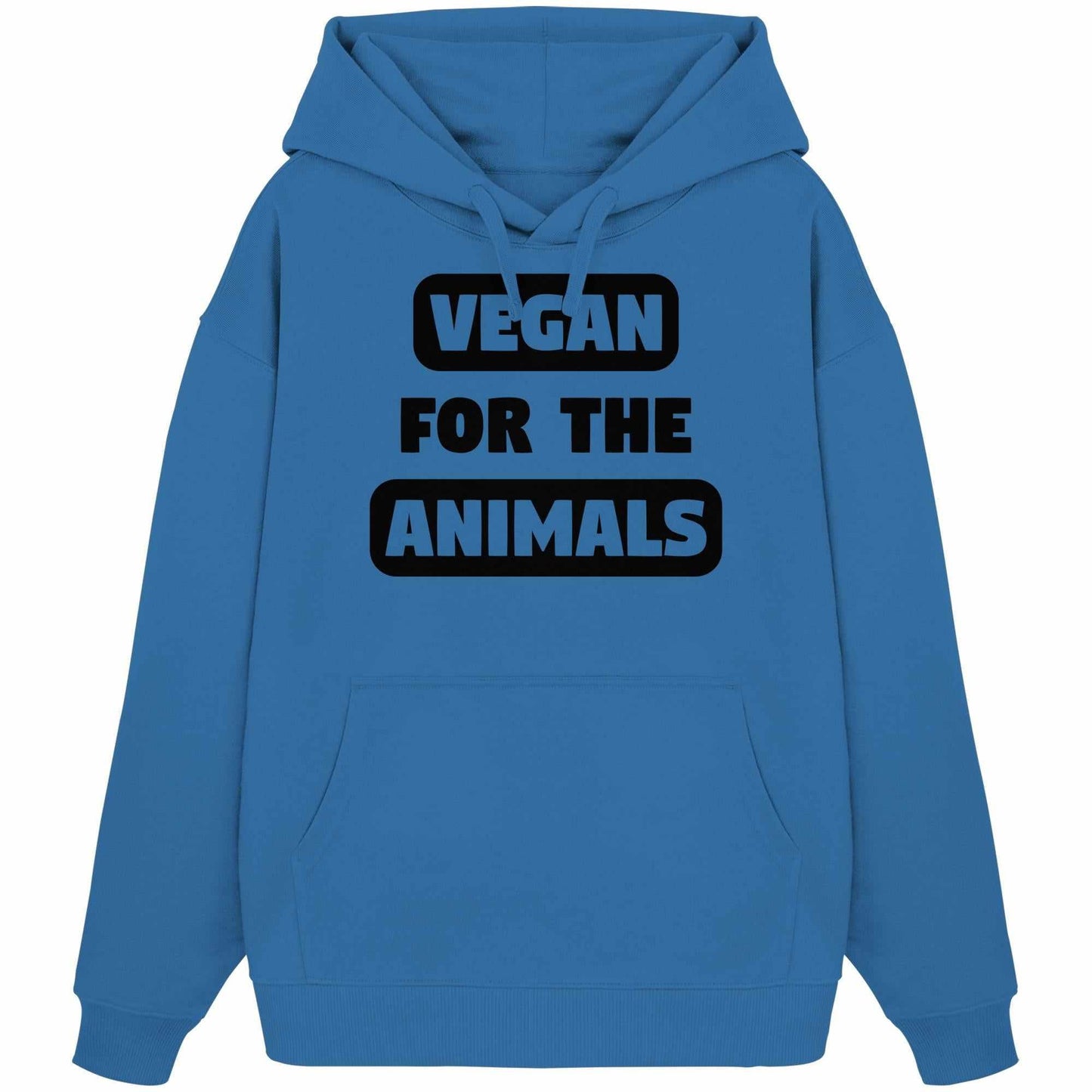 Vegan und Bio Oversized Hoodie: VEGAN FOR THE ANIMALS, aus 100% Bio-Baumwolle, mit Kängurutasche und Kapuze, zeigt schwarzen Text auf blauem Hintergrund.