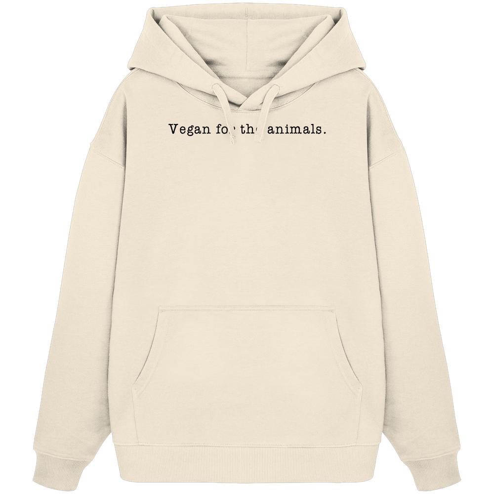 Vegan und Bio Unisex Oversized Hoodie: Minimalism Design - Vegan for the animals. Hellbeiges Hoodie mit Kängurutasche, schwarzer Schriftzug Vegan for the animals auf der Brust, 100% Bio-Baumwolle.