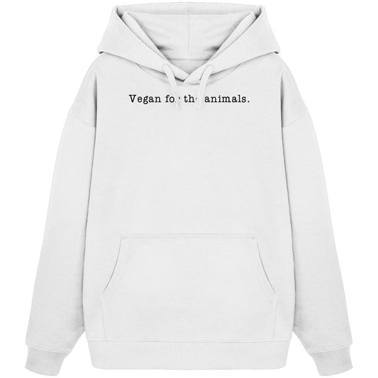 Vegan und Bio Unisex Oversized Hoodie mit dem Slogan Vegan for the animals auf der Brust, Kängurutasche und Kapuze mit Kordeln aus 100% Bio-Baumwolle.