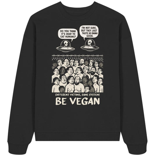 Vegan und Bio Oversized Sweatshirt: Alien Invasion - BE VEGAN! zeigt einen Cartoon-Mann mit offenem Mund, betont Tierrechte, aus 100% Bio-Baumwolle.