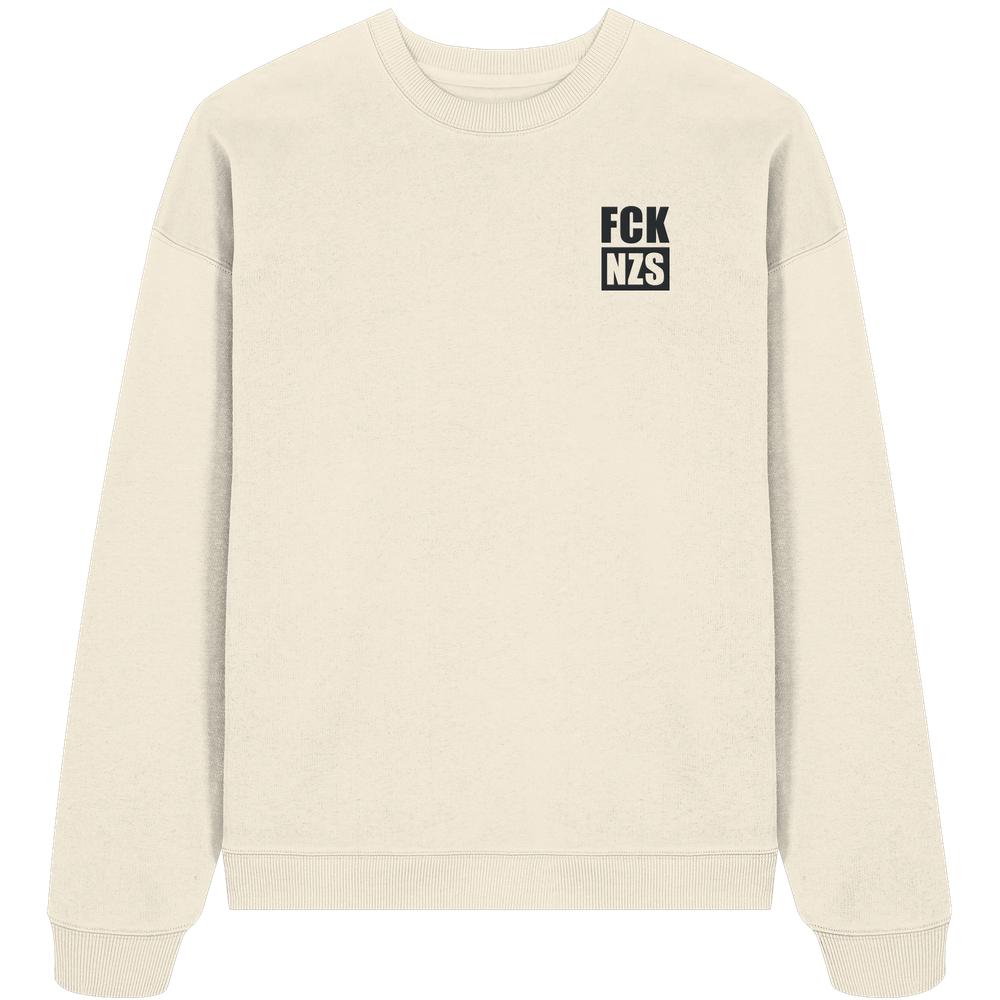 Vegan und Bio Oversized Sweatshirt bestickt: FCK NZS auf der Brust, aus 100% Bio-Baumwolle, repräsentiert antirassistischen Protest im RUDE REBEL-Stil.