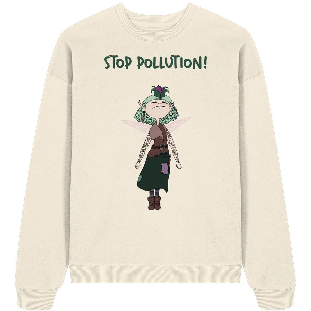 Vegan und Bio Oversized Sweatshirt: STOP POLLUTION! - Krawall Fee zeigt eine tätowierte Fee mit Botschaft gegen Verschmutzung; ideal für umweltbewusste, rebellische Modefans.