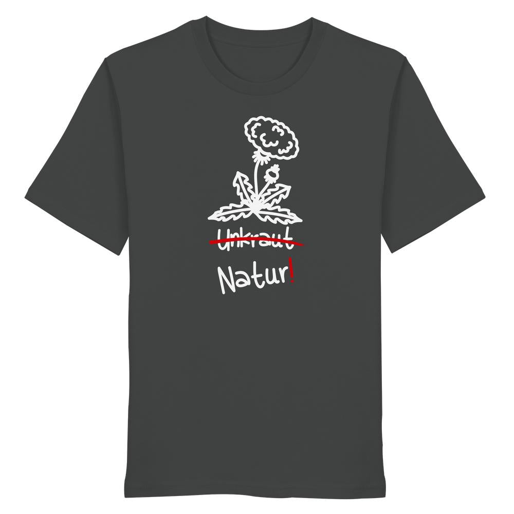 Dunkelgraues T-Shirt mit weißem Löwenzahn-Sketch und rotem Unkraut durchgestrichen, darunter Natur! in Weiß. Vegan und Bio Unisex Shirt: Löwenzahn.