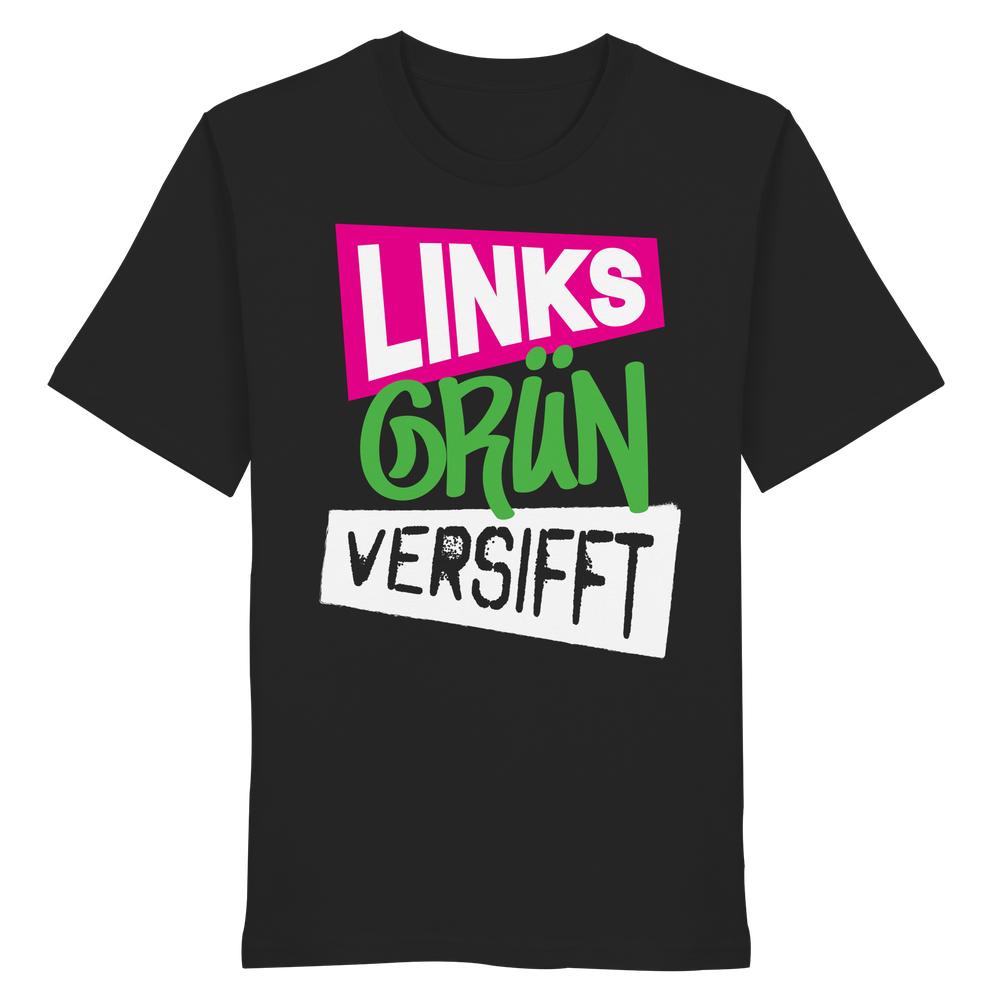 Vegan und Bio Unisex Shirt: Wir sind Links Grün versifft! in weißer, grüner und schwarzer Schrift auf schwarzem T-Shirt, symbolisiert umweltbewusste und rebellische Haltung.
