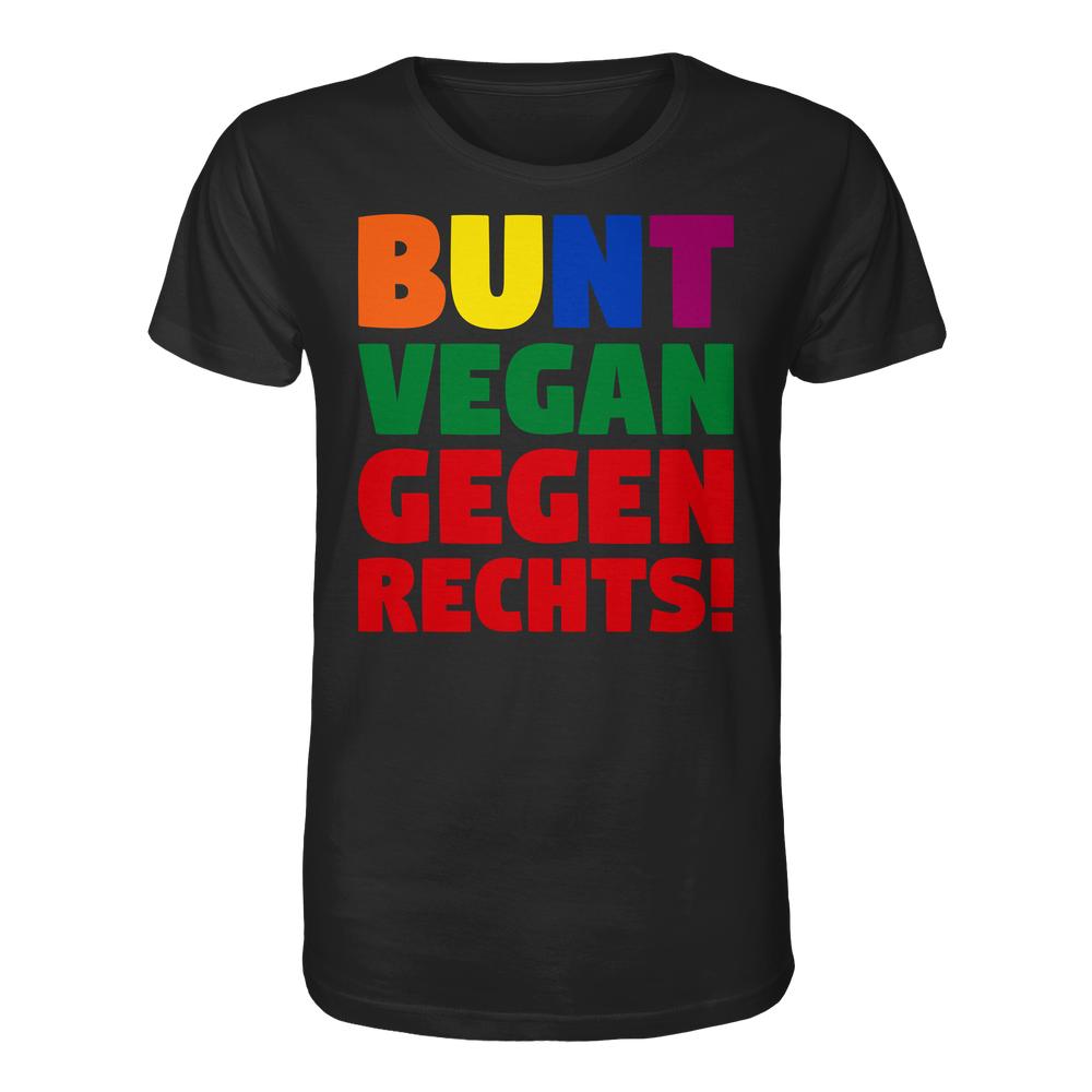 Schwarzes Unisex-Shirt mit dem Slogan BUNT, VEGAN, GEGEN RECHTS! in bunten Blockbuchstaben, aus 100% Bio-Baumwolle, symbolisiert Toleranz und Tierrechte.