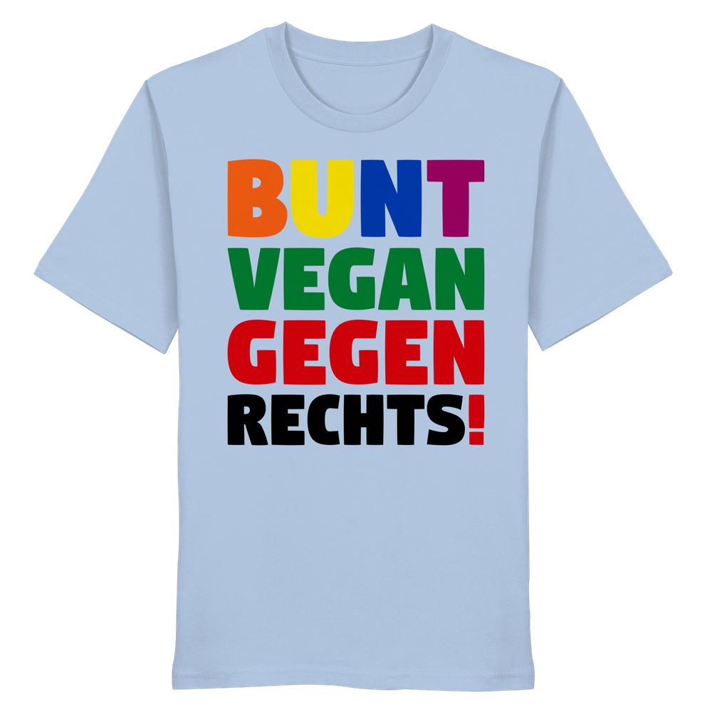 Unisex Shirt aus Bio-Baumwolle mit dem Slogan BUNT. VEGAN. GEGEN RECHTS! in verschiedenen Farben, verkörpert Toleranz und Engagement gegen Menschen- und Tierleid.