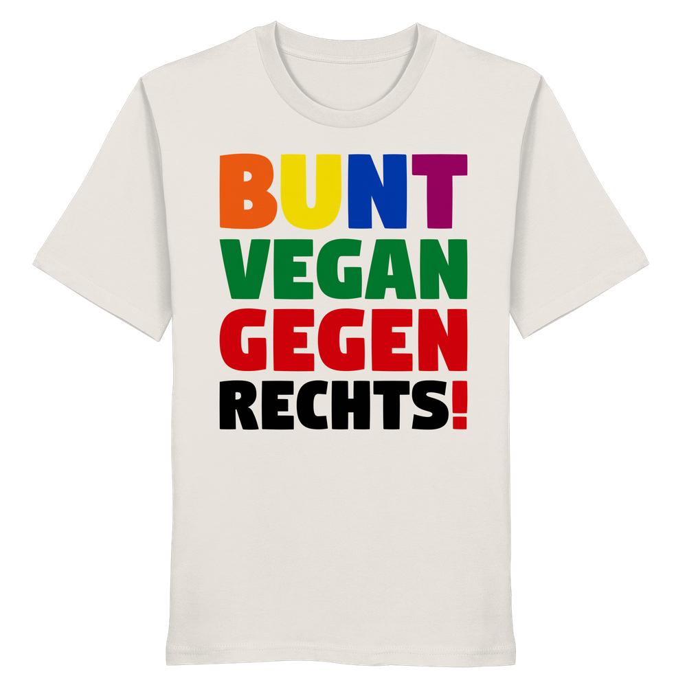 Unisex Bio T-Shirt mit dem Slogan BUNT, VEGAN, GEGEN RECHTS!, das für Toleranz und Tierrechte steht. Hergestellt aus 100% Bio-Baumwolle.