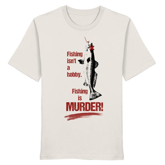 Vegan und Bio Unisex Shirt: Fishing is MURDER!, zeigt einen Fisch am Haken mit rotem “X” und dem Slogan gegen das Fischen. 100 % Biobaumwolle.