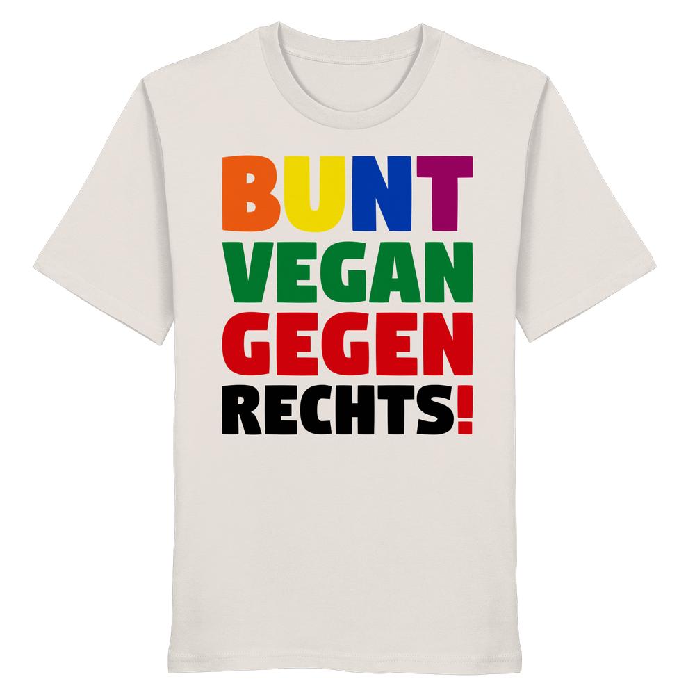 Unisex-Bio-T-Shirt mit dem Slogan BUNT, VEGAN und GEGEN RECHTS!, aus 100% Bio-Baumwolle, Statement für Toleranz und Tierrechte.