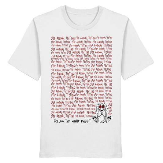 Vegan und Bio Unisex Shirt: Follow the white rabbit and stop animal testing! Weißes T-Shirt mit rotem Textblock und Cartoon-Hase, thematisiert Tierversuchs-Gegnerschaft.