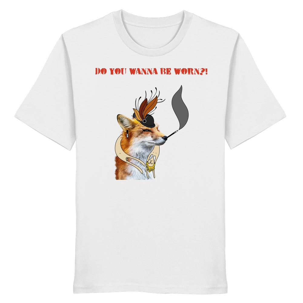 Unisex Bio T-Shirt mit Mrs. Fox-Motiv: Stilisiertes Fuchsdesign mit Hut und Zigarette, Slogan „DO YOU WANNA BE WORN?!“, aus 100% Bio-Baumwolle.
