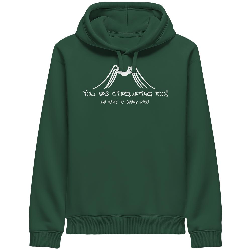 Dunkelgrüner Hoodie mit Kapuze und aufgedrucktem weißen Spinnensilhouette sowie den Slogans “You are disgusting too!” und “Be kind to every kind.”