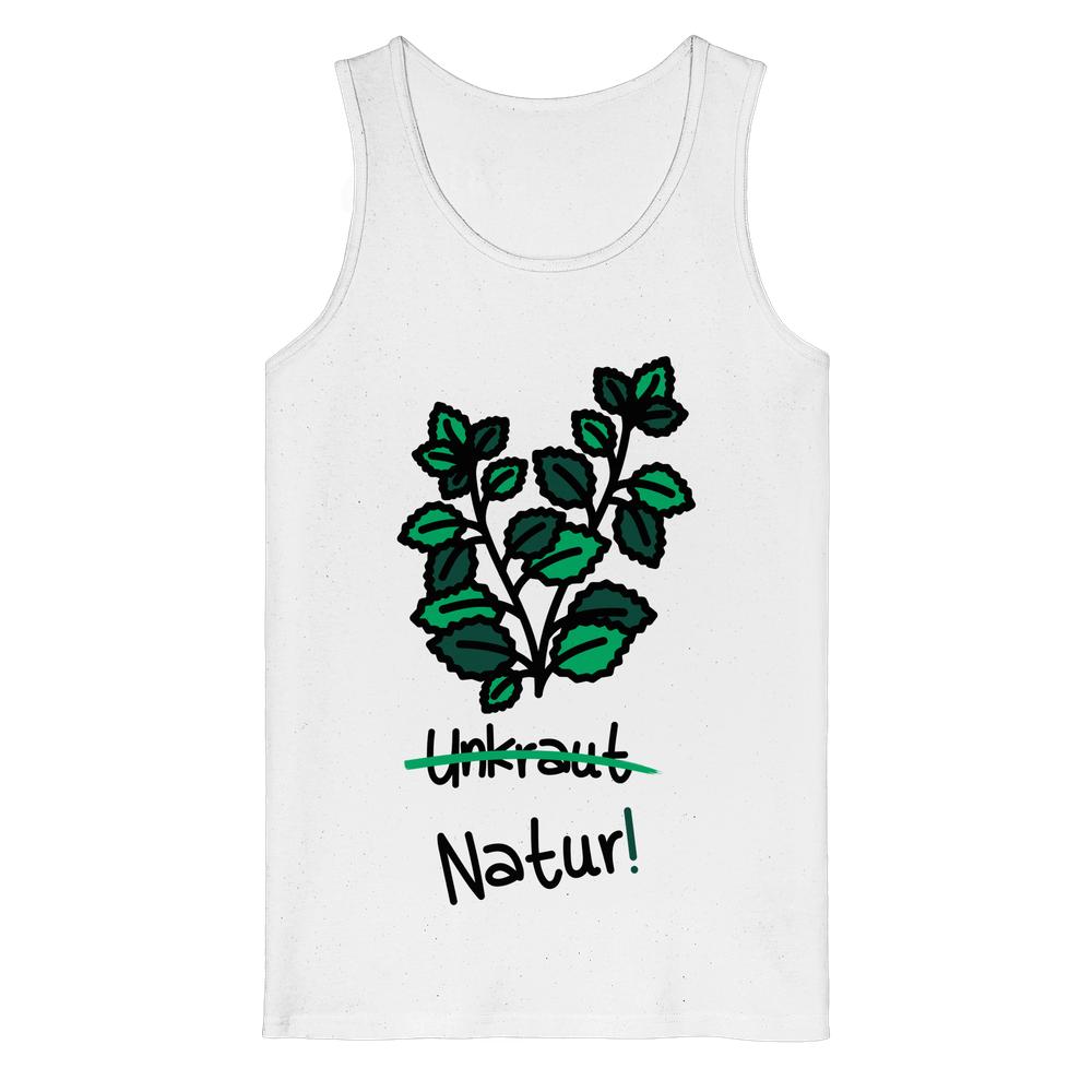 Ärmelloses, weißes Tanktop mit grünem Pflanzenmotiv, Text Unkraut durchgestrichen, darunter Natur!. Bio-Baumwolle, nachhaltiges Design von RUDE REBEL.