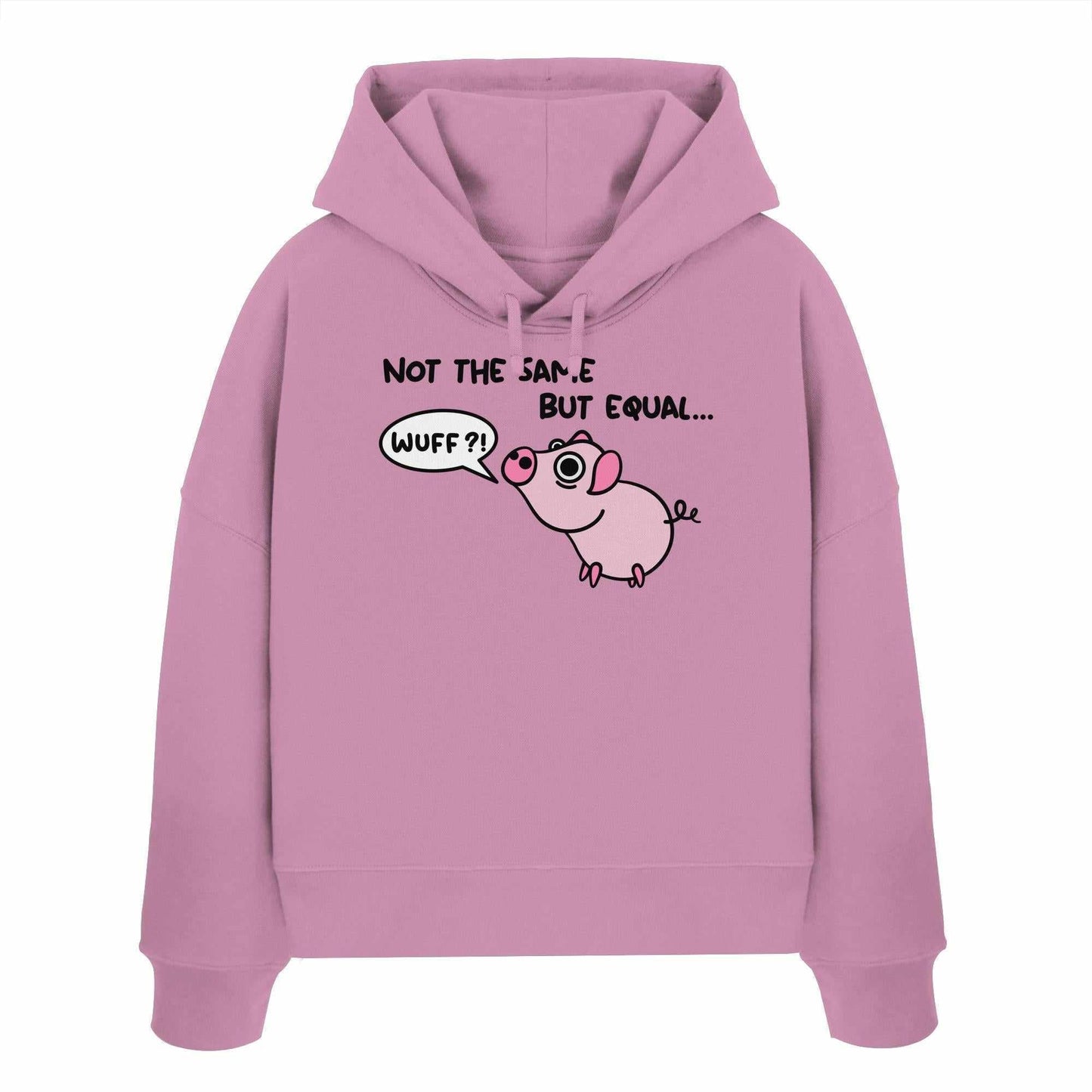 Vegan und Bio Crop Hoodie: Not the Same but Equal... mit Cartoon-Schwein und Sprechblase, gefertigt aus 100% Bio-Baumwolle, abfallende Schultern, doppellagige Kapuze.