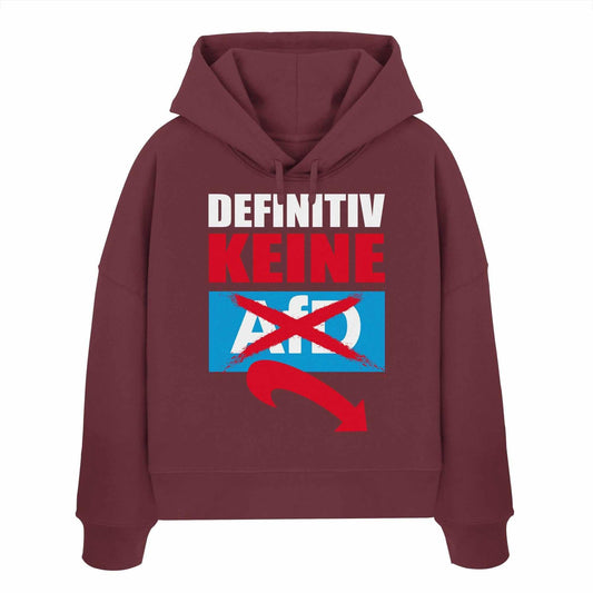 Vegan und Bio Crop Hoodie: Gegen Rechts - Definitiv KEINE Alternative für Deutschland! Maroon Hoodie mit weißem Text, roten Pfeilen, doppellagiger Kapuze, aus Bio-Baumwolle.