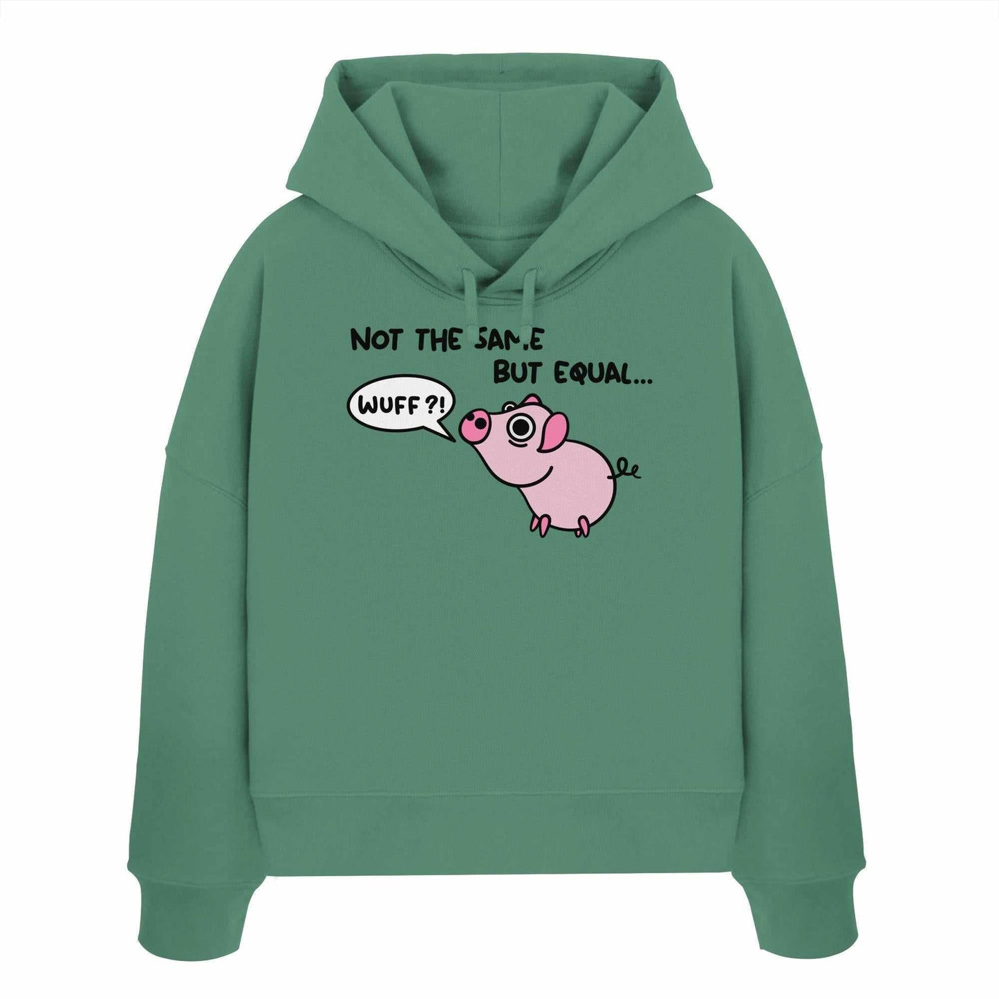 Vegan und Bio Crop Hoodie: Not the Same but Equal..., grünes Sweatshirt mit Cartoon-Schwein und Sprechblase, aus 100% Bio-Baumwolle, rebellisches Design von RUDE REBEL.