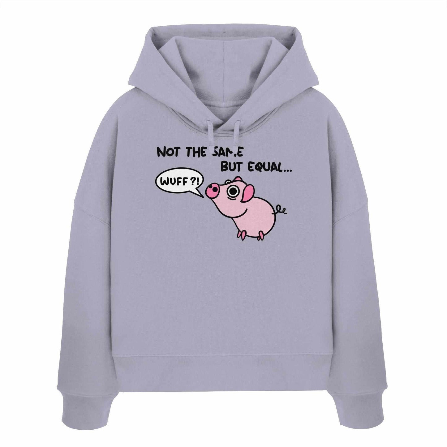 Vegan und Bio Crop Hoodie: Not the Same but Equal... zeigt ein cartoonhaftes Schwein mit Sprechblase, aus 100% Bio-Baumwolle, Kapuze und abfallenden Schultern.