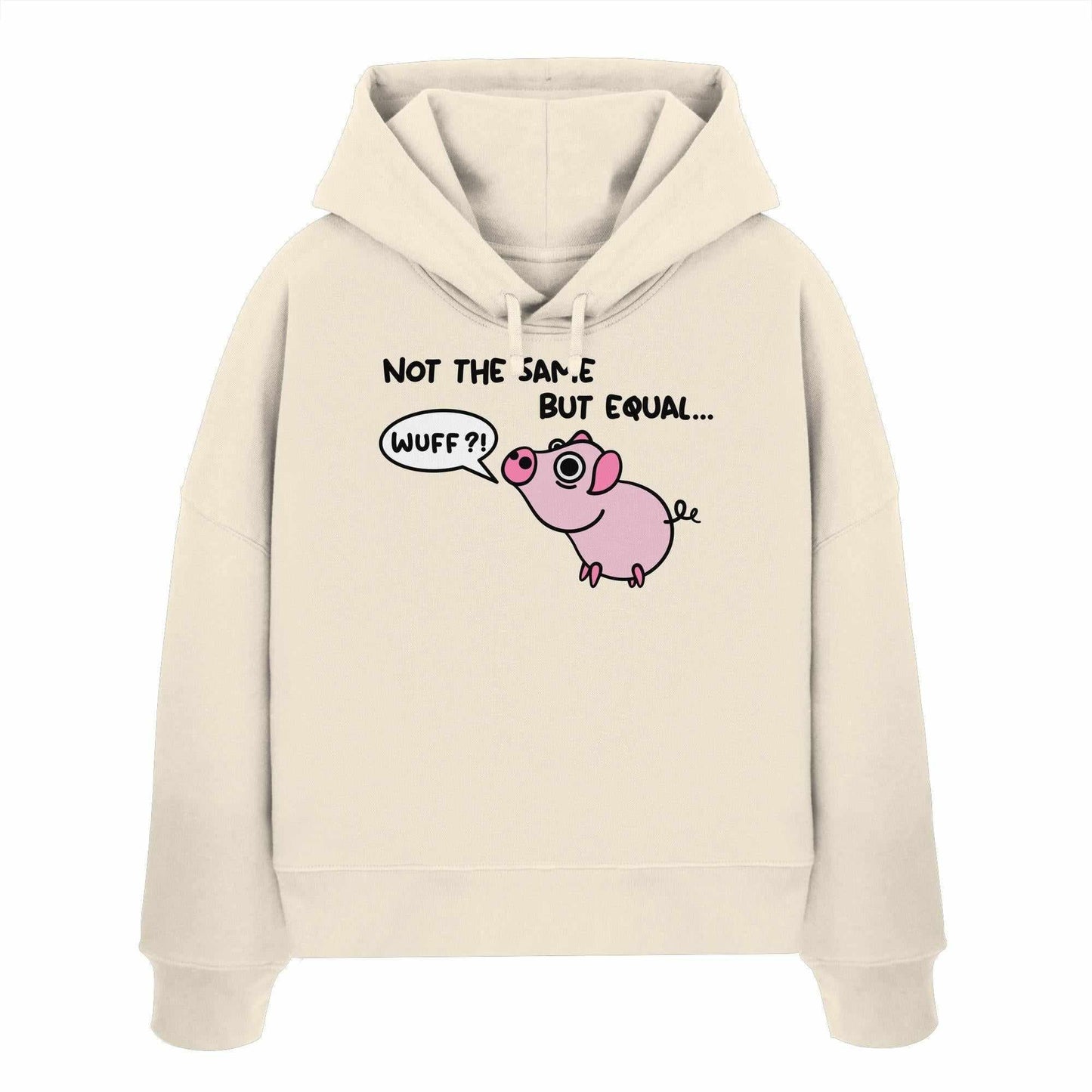 Weißes Sweatshirt mit Cartoon-Schwein, das eine Sprechblase trägt, aus 100% Bio-Baumwolle. Vegan und Bio Crop Hoodie: Not the Same but Equal...