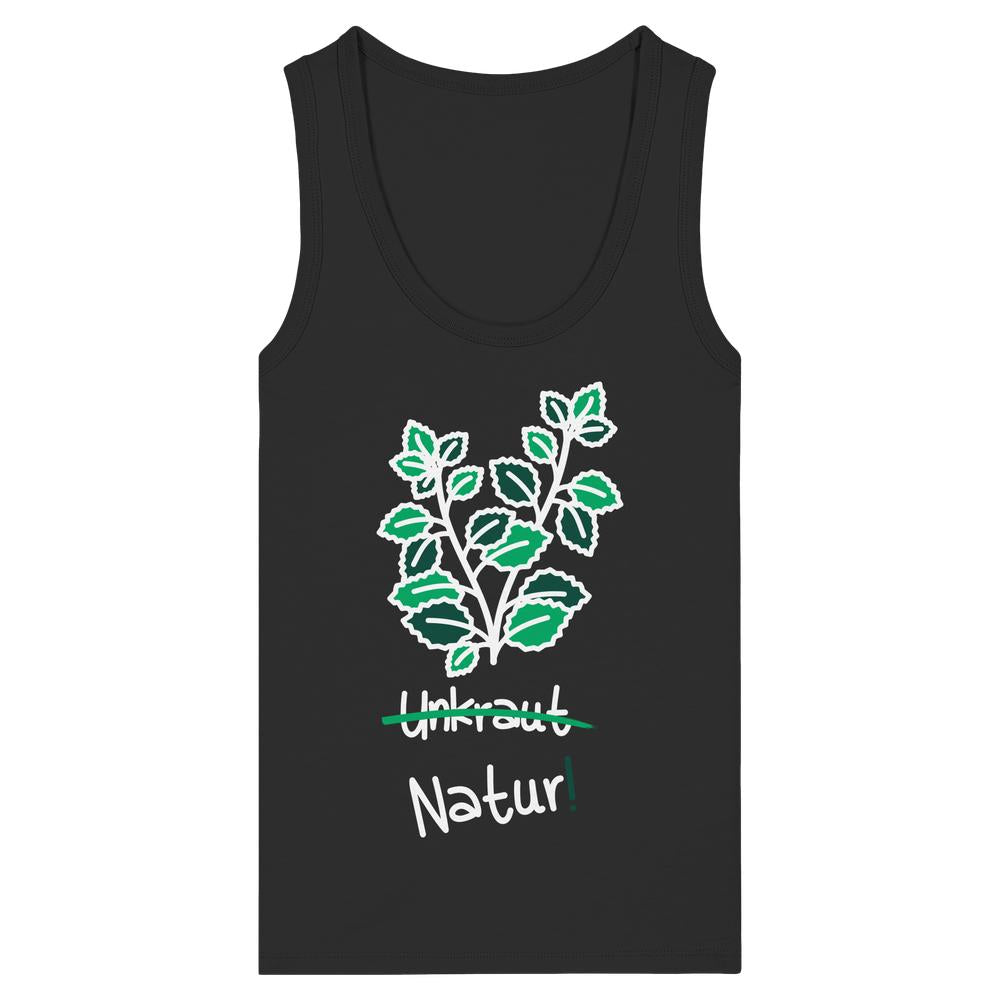Vegan und Bio Ladies Tank Top: Brennnessel - Naturschutz, schwarzes ärmelloses Top mit grün-weißem Pflanzenmotiv, Text Unkraut durchgestrichen, darunter Natur!. 100% Bio-Baumwolle.
