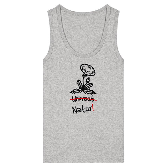 Ärmelloses, hellgraues Tanktop mit schwarzer Löwenzahnzeichnung und durchgestrichener Unkraut-Aufschrift, darunter Natur! in Rot. Veganes Bio-Damen-Tanktop von RUDE REBEL.