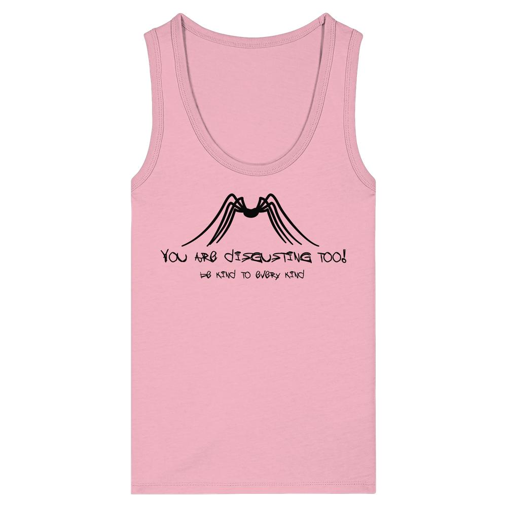 Damen-Tanktop aus Bio-Baumwolle mit schwarzem Spinnengrafik und dem Slogan “YOU ARE DISGUSTING TOO! BE KIND TO EVERY KIND.” Enganliegend, ärmellos, nachhaltiges Design von RUDE REBEL.