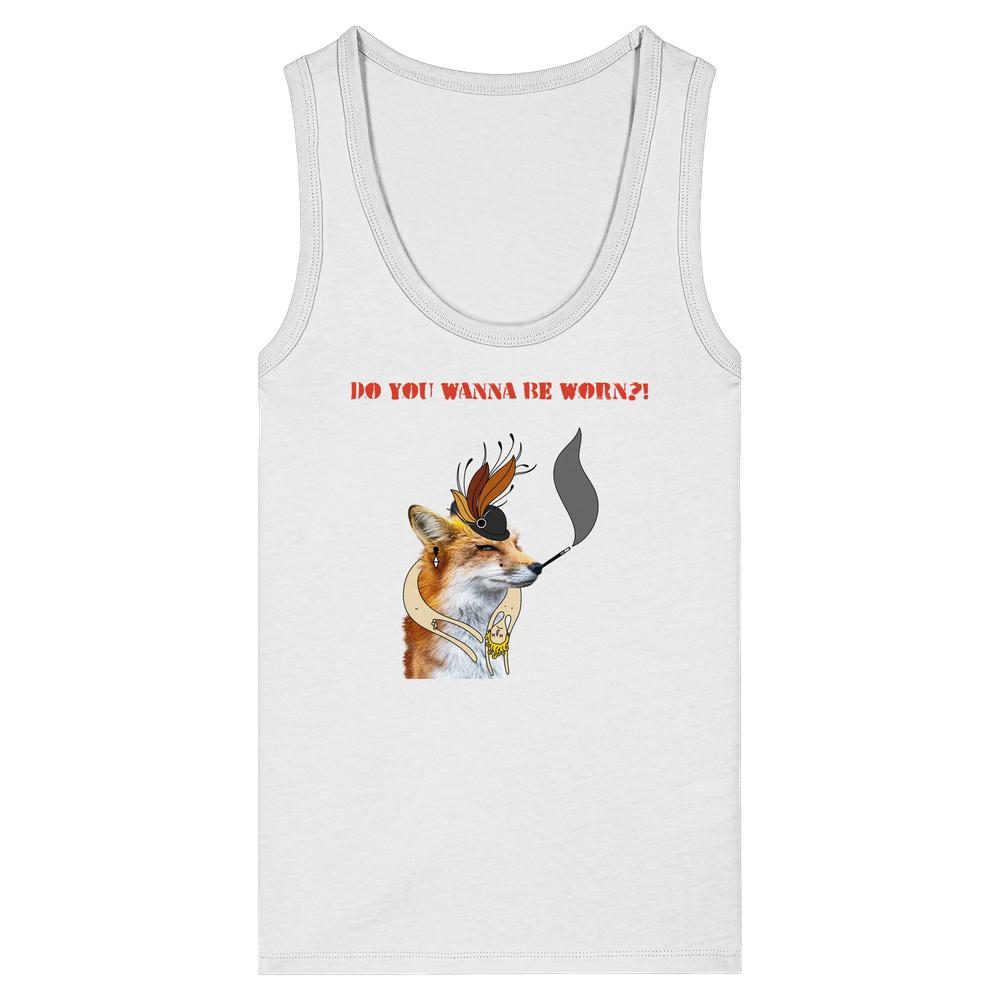 Damen Tank Top mit Mrs. Fox Motiv: Fuchs mit Hut, Schal und Pfeife, Text DO YOU WANNA BE WORN?!, aus 100% Bio-Baumwolle, RUDE REBEL.