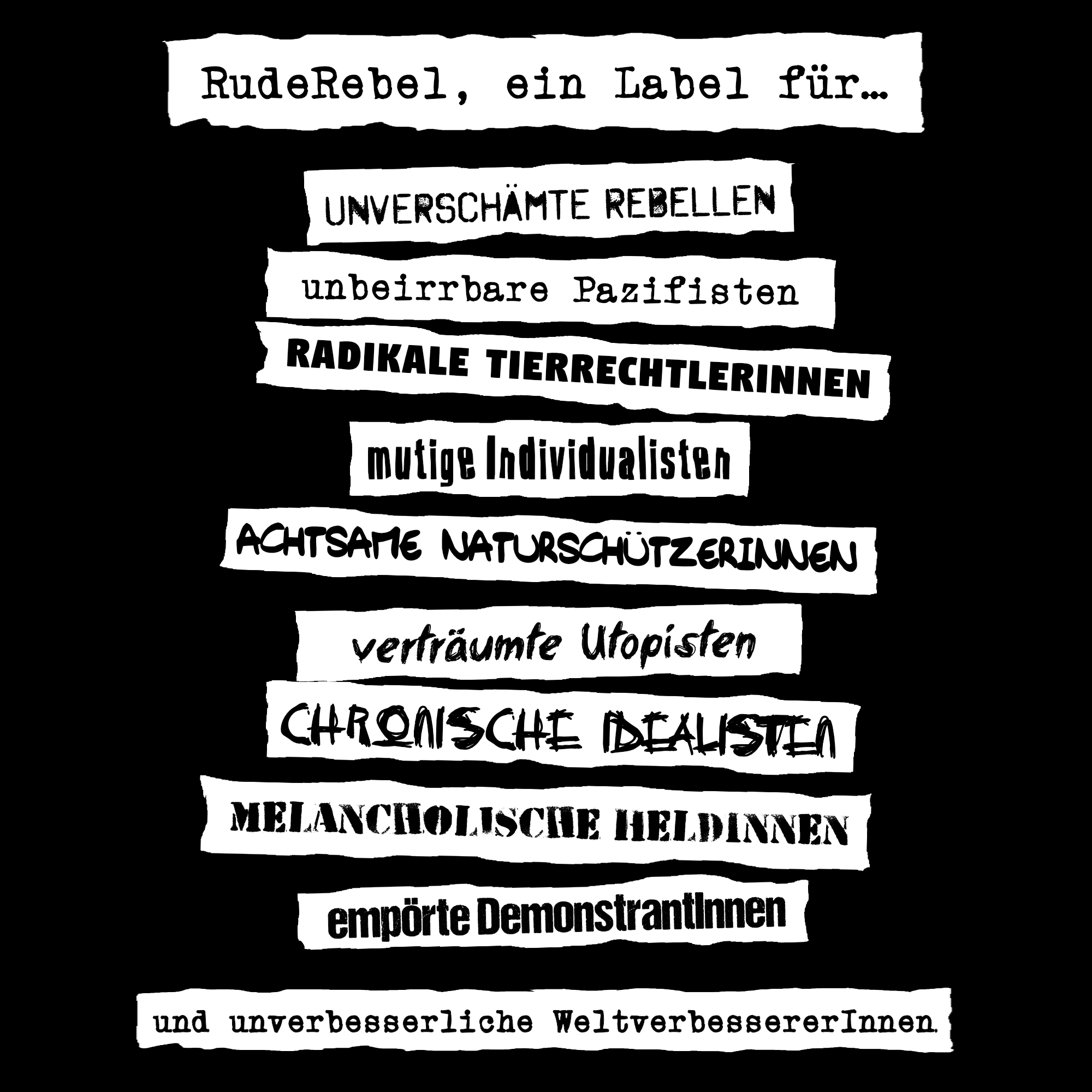 Weiße Papierfetzen mit schwarzer Schrift auf schwarzem Hintergrund. Rude Rebel ist ein Label für unhöfliche Rebellen...