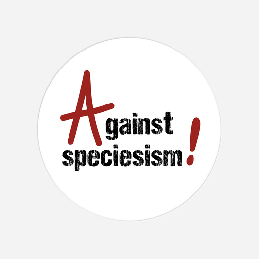 Vegan & Rebellious Sticker: Against speciesism! (runder Sticker mit Schriftzug in schwarz und rot mit Ausrufezeichen, Tierrechte, Tierschutz, Vegan Merch, Veganismus)