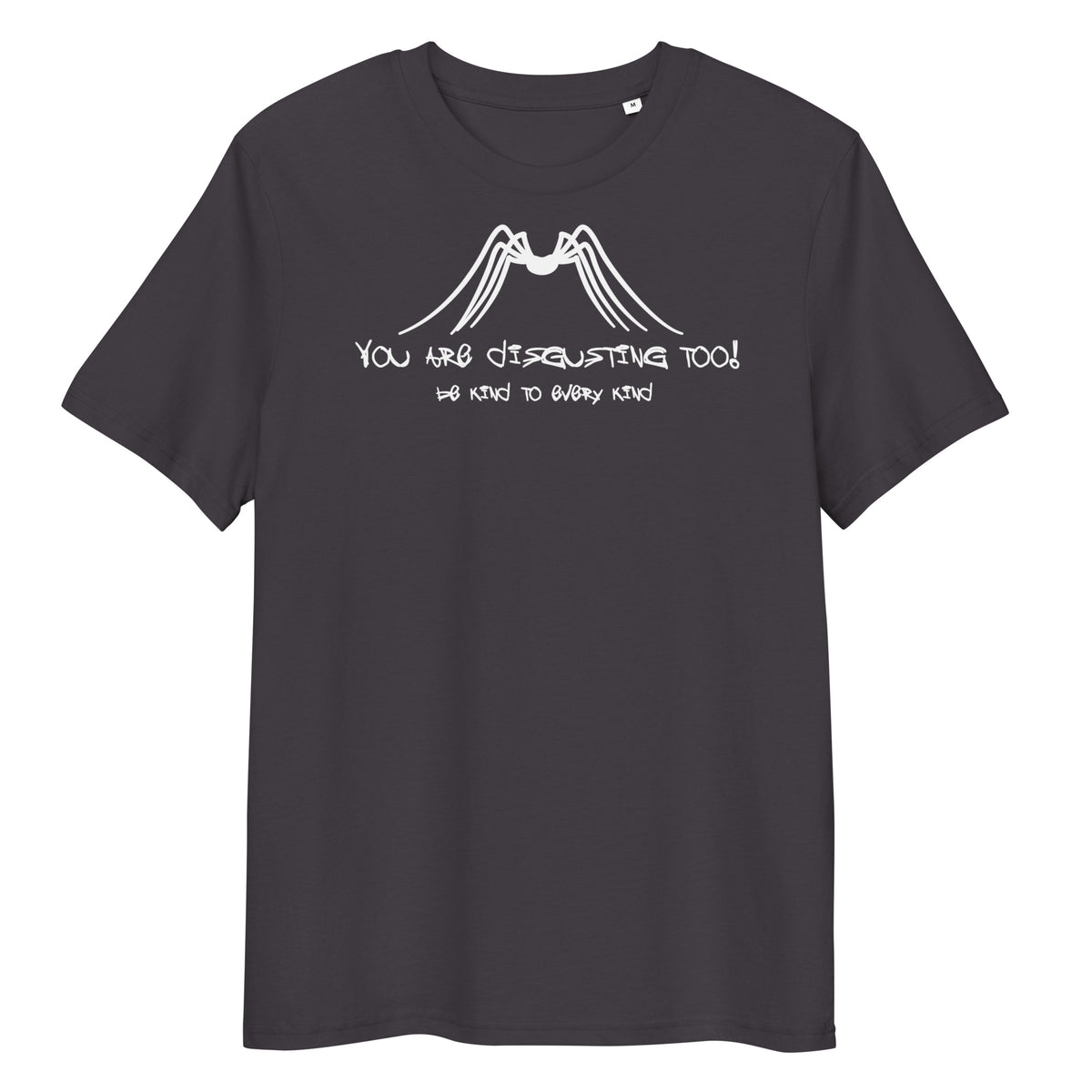 Dunkelgraues Bio-Baumwoll-T-Shirt mit weißem Spinnen-Print und dem Slogan „You are disgusting too! Be kind to every kind“.