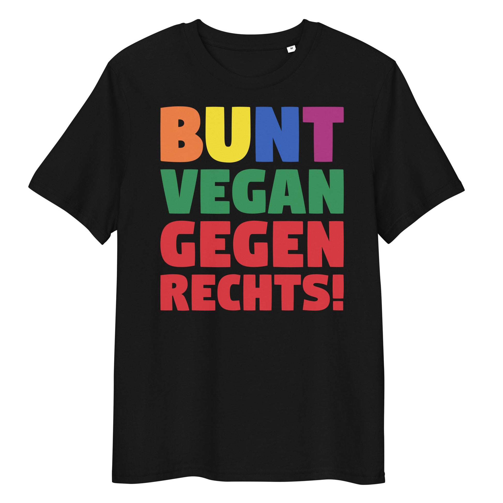 Schwarzes Bio-Baumwoll-T-Shirt mit buntem „BUNT, VEGAN und GEGEN RECHTS!“ Aufdruck in moderner Passform.