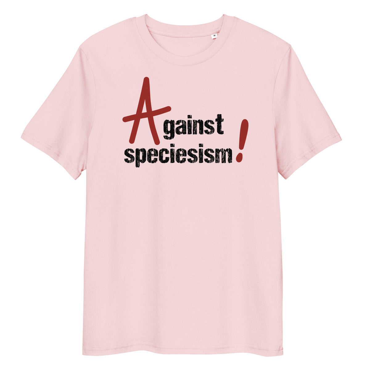 Hellrosa Bio-Baumwoll-T-Shirt mit dem Aufdruck Against speciesism in roter und schwarzer Schrift.