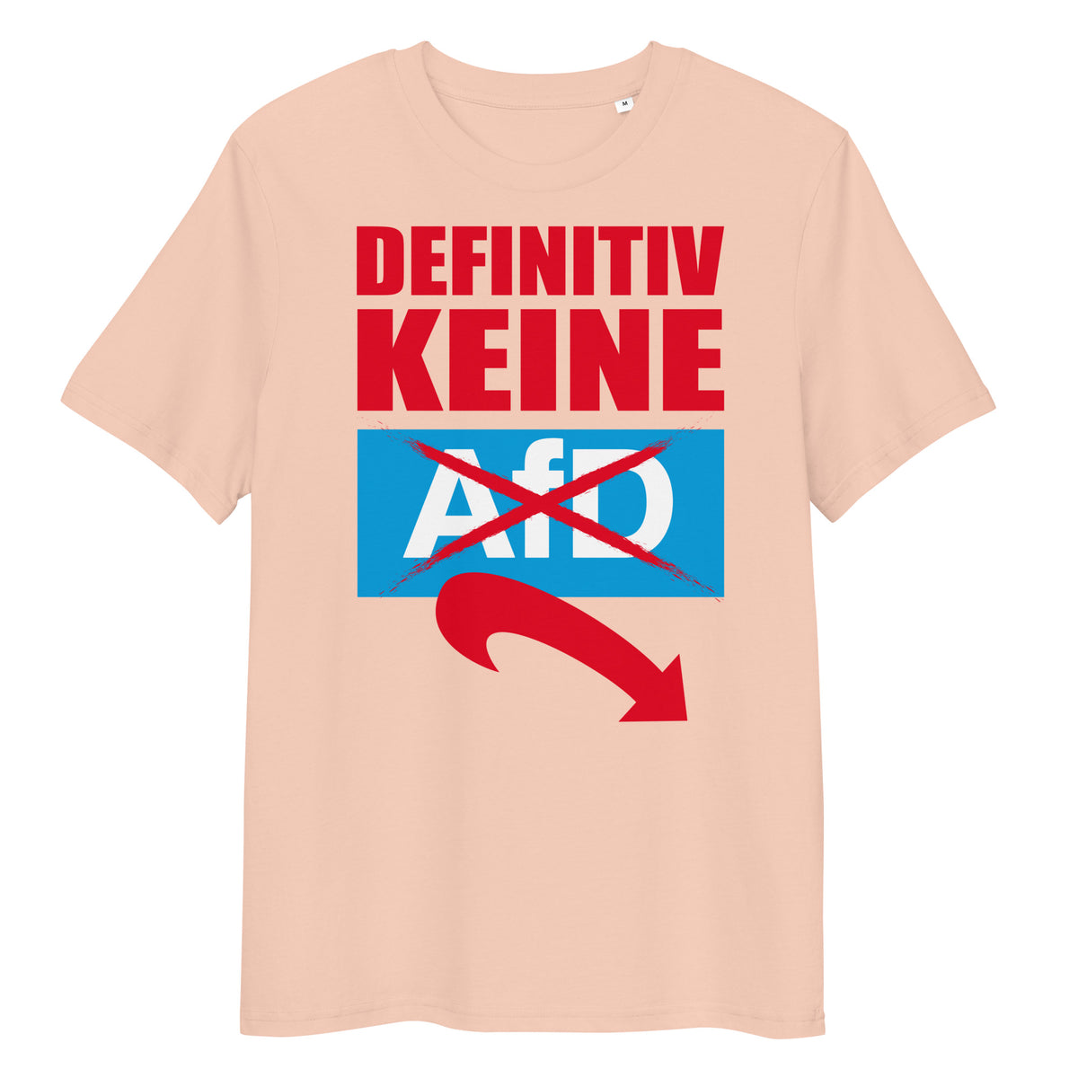 Beiges Bio-Baumwoll-T-Shirt mit rotem Aufdruck „Definitiv keine AfD“ und durchgestrichenem AfD-Logo.