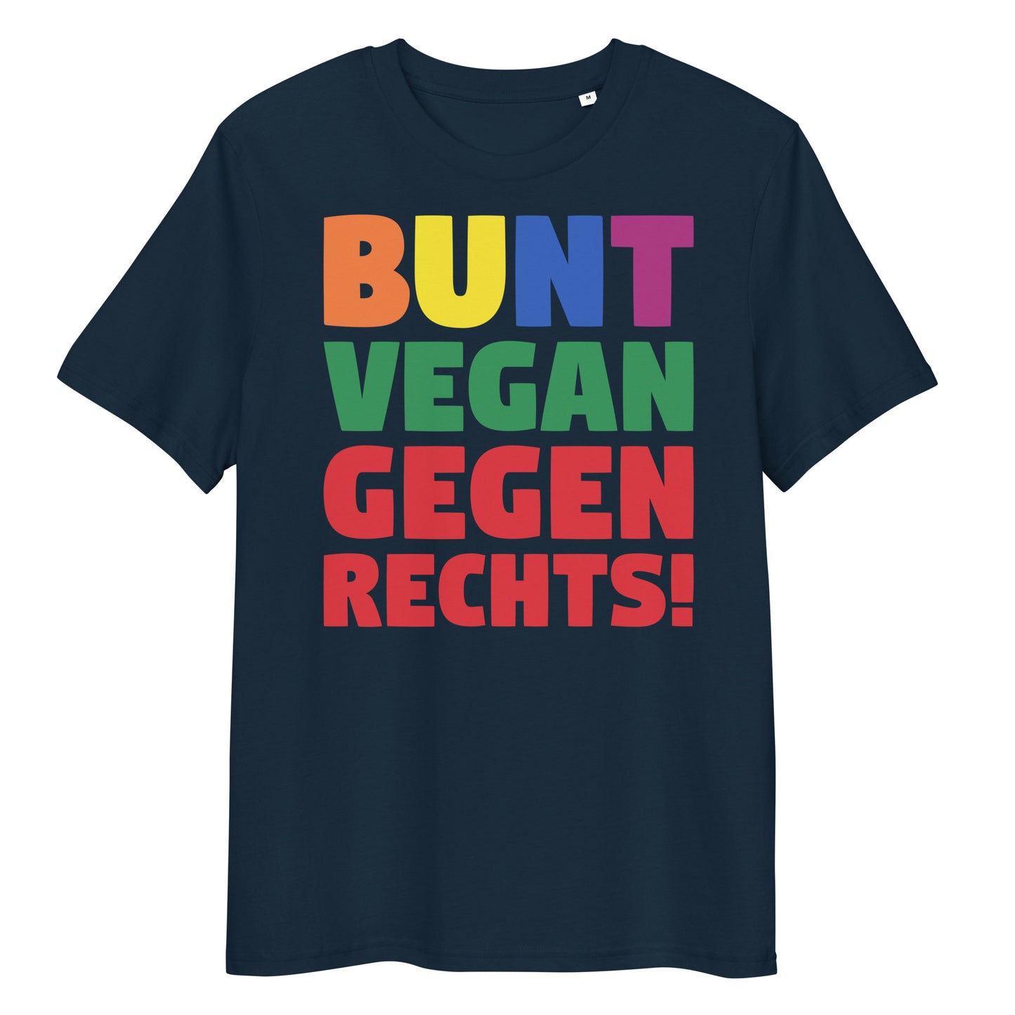 Dunkelblaues Bio-Baumwoll-T-Shirt mit buntem Aufdruck BUNT, VEGAN und GEGEN RECHTS! in geradem Schnitt.