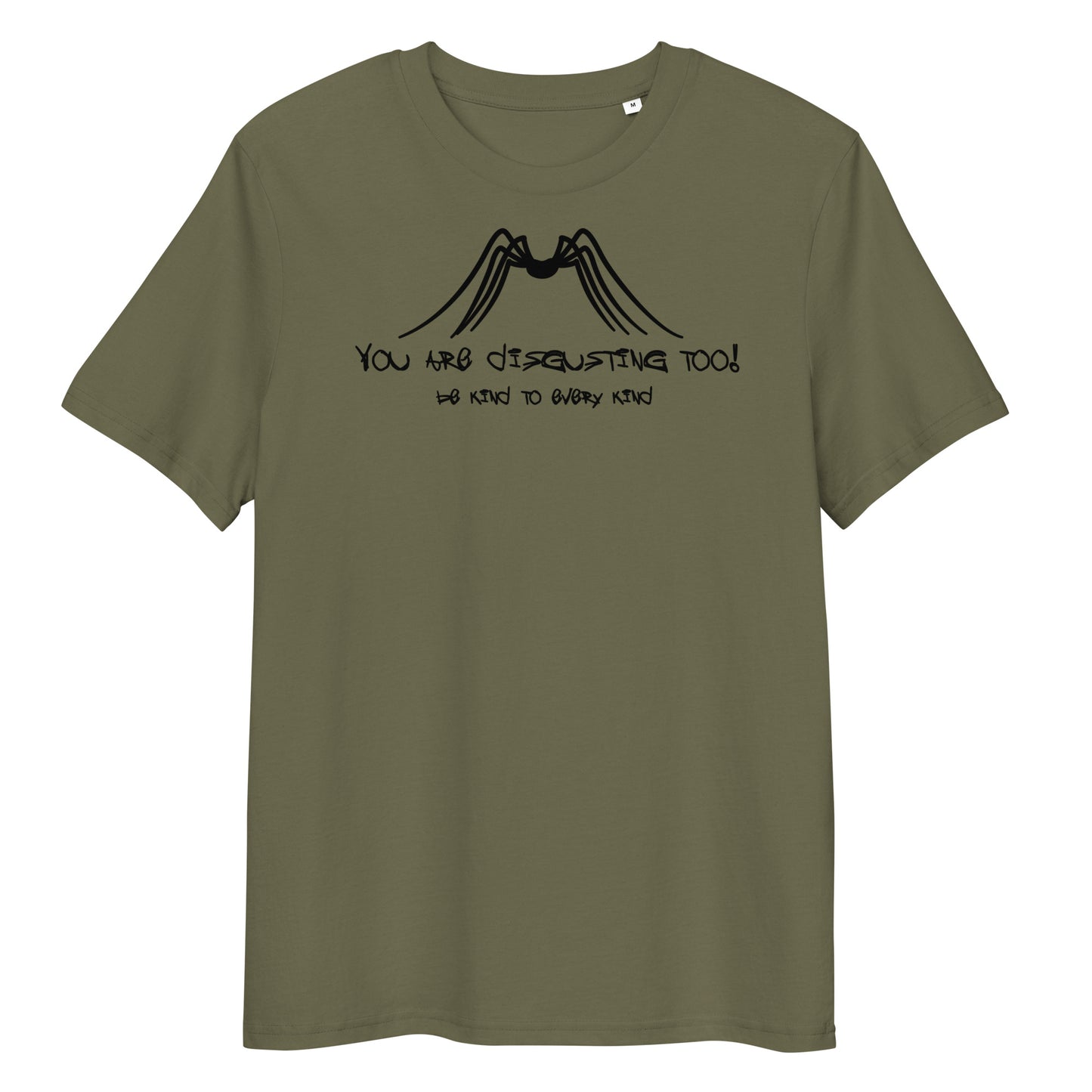 Olivgrünes Bio-Baumwoll-T-Shirt mit schwarzem Spinnen-Druck und dem Slogan „You are disgusting too! Be kind to every kind“.