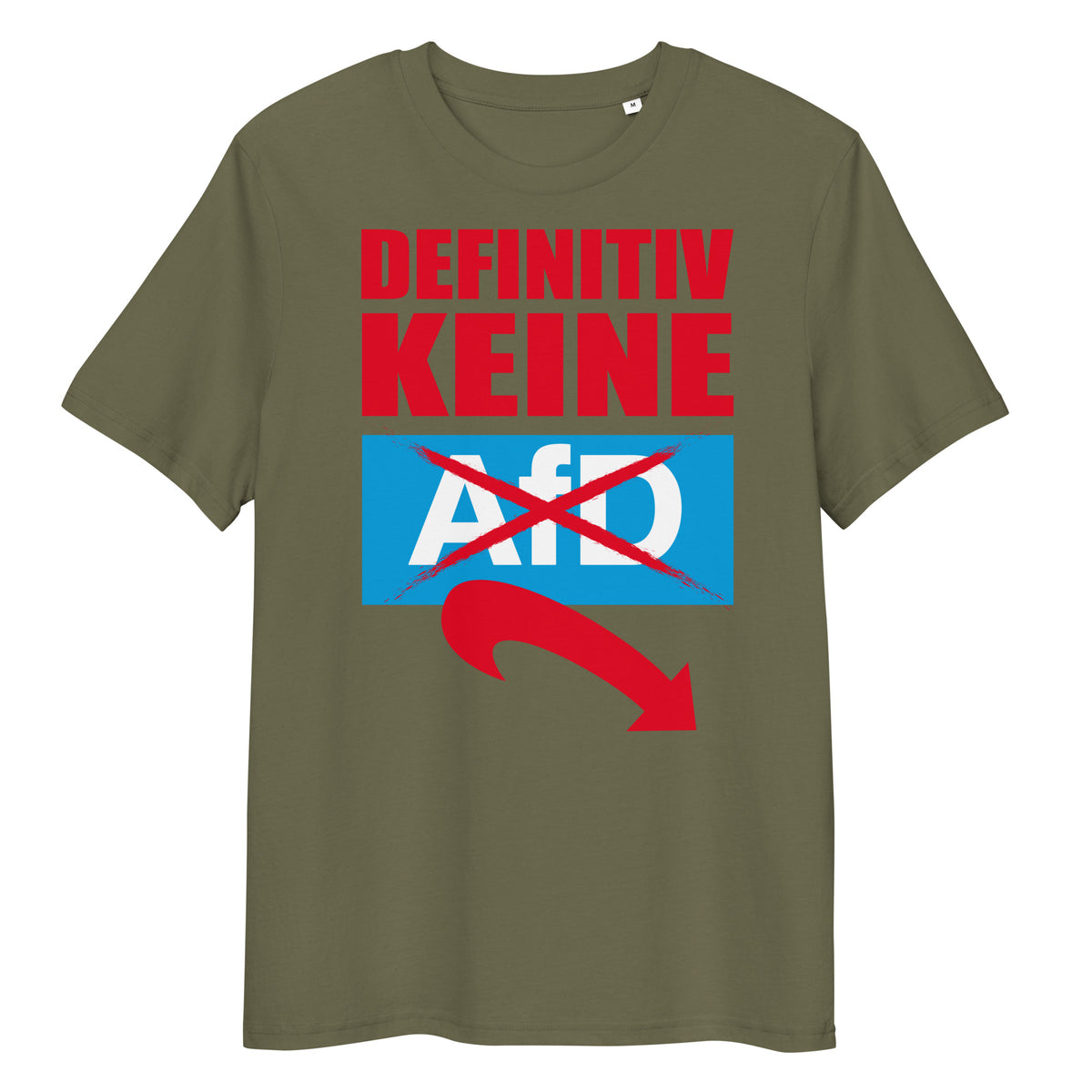 Olivgrünes Bio-Baumwoll-T-Shirt mit rotem Schriftzug „Definitiv keine AfD“ und durchgestrichenem Logo.