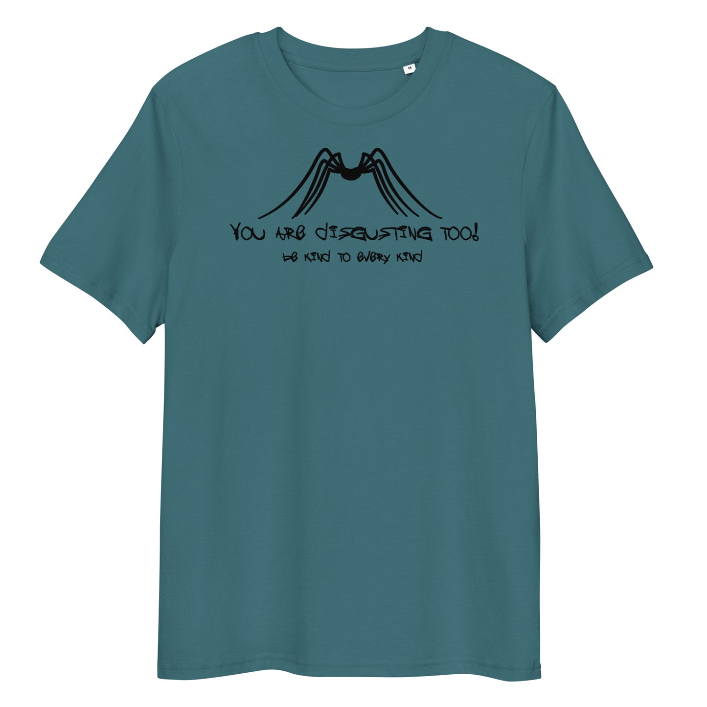 Petrolblaues Bio-Baumwoll-T-Shirt mit Spinnen-Grafik und dem Slogan „You are disgusting too! Be kind to every kind“.