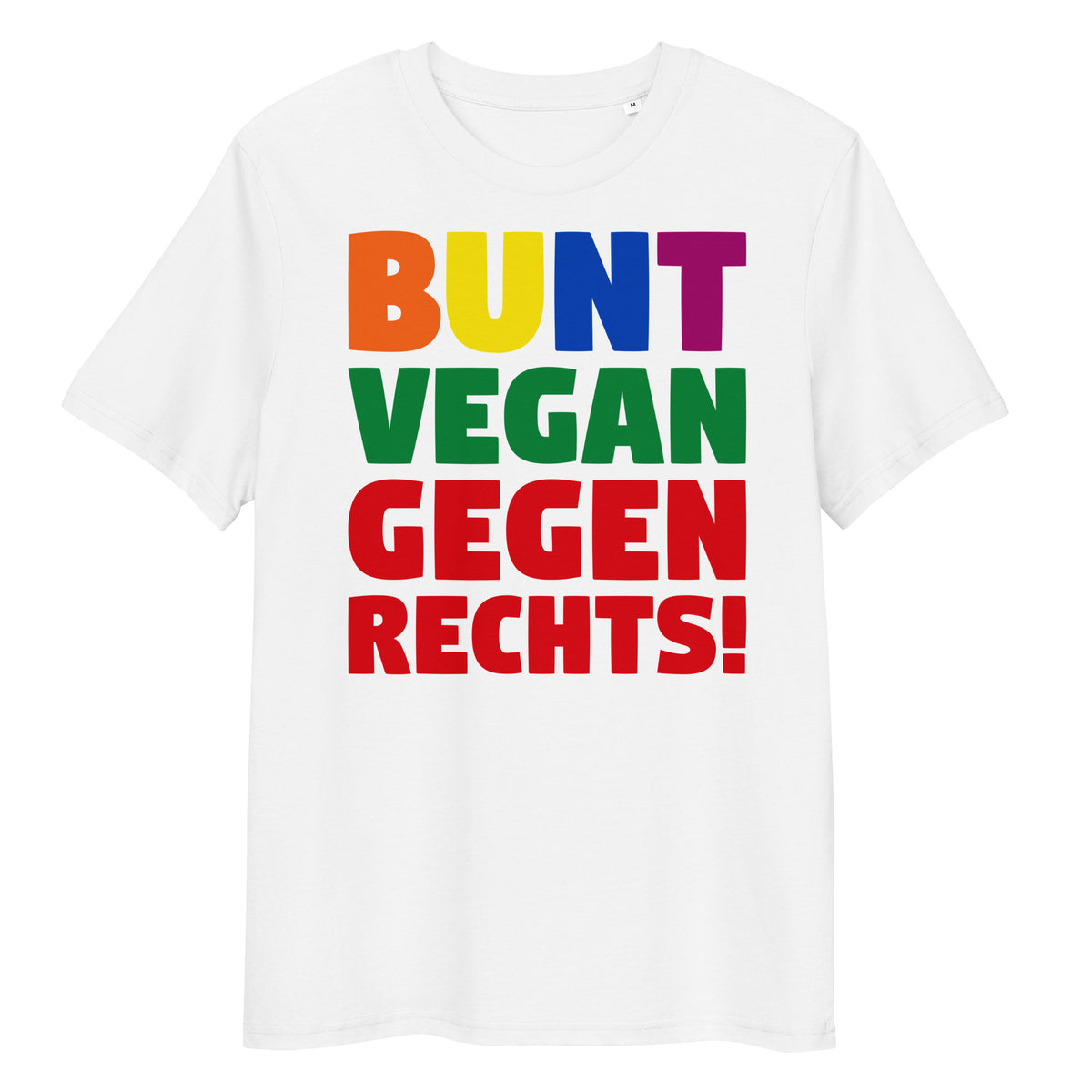 Weißes Bio-Baumwoll-T-Shirt mit buntem Aufdruck BUNT, VEGAN und GEGEN RECHTS! in geradem Schnitt.