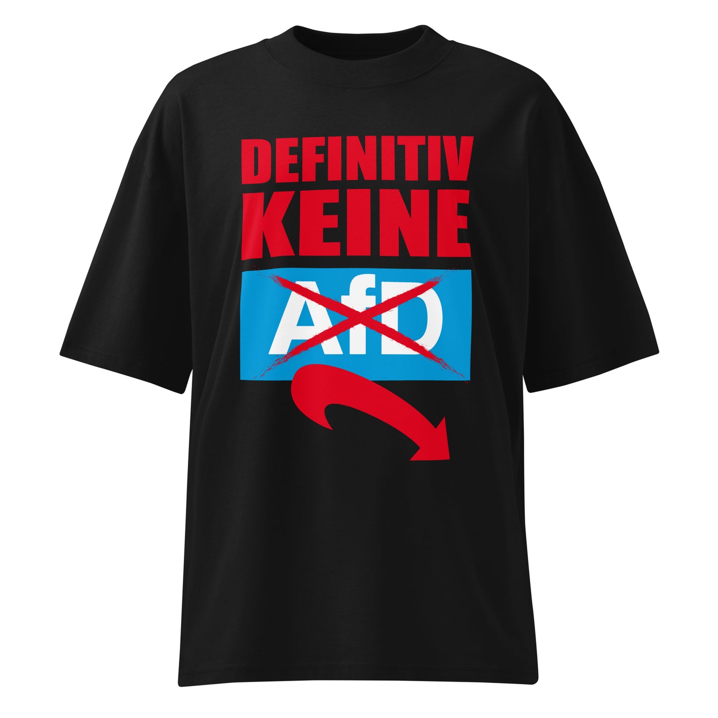 Schwarzes Bio-Baumwoll-Shirt im Oversized-Schnitt mit rotem Schriftzug und durchgestrichenem AfD-Logo.