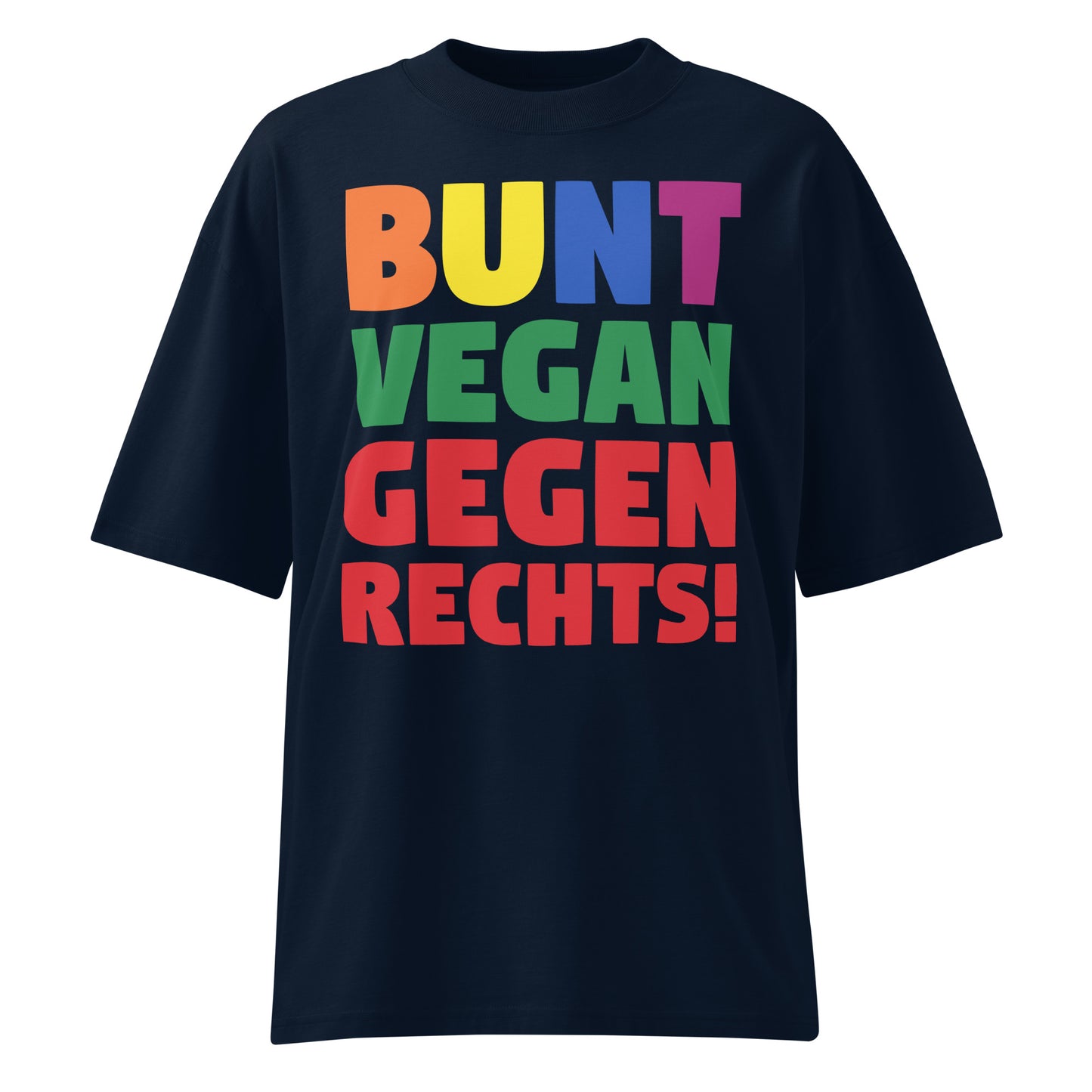 Schwarzes Oversized-Shirt aus Bio-Baumwolle mit buntem Aufdruck: BUNT, VEGAN und GEGEN RECHTS!